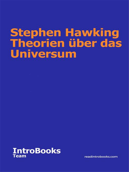 Title details for Stephen Hawking Theorien über das Universum by IntroBooks Team - Available